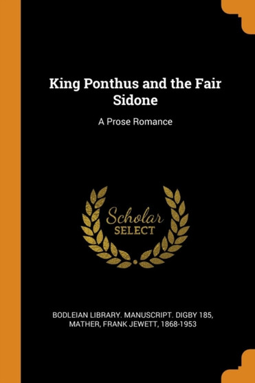 King Ponthus and the Fair Sidone : A Prose Romance