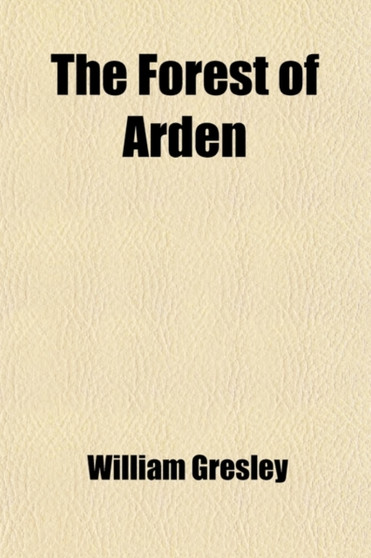 The Forest of Arden; A Tale of the English Reformation