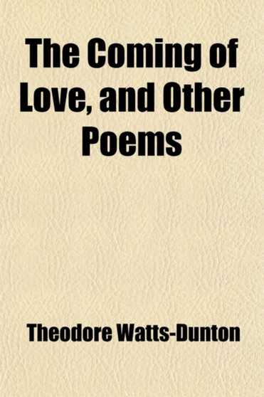 The Coming of Love, and Other Poems