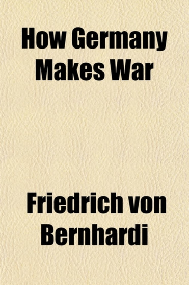 How Germany Makes War