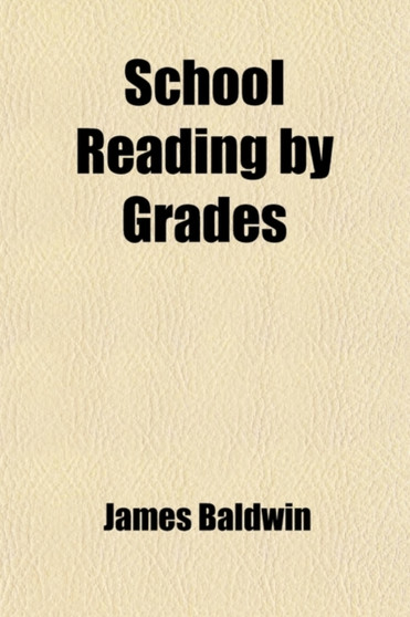 School Reading by Grades (Volume 4-5); Fourth-Seventh Years