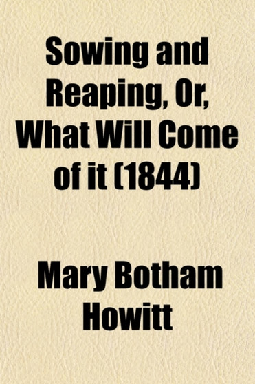 Sowing and Reaping, or What Will Come of It