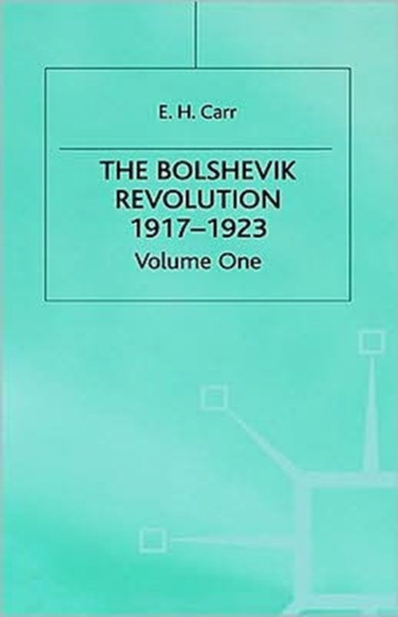 A History of Soviet Russia : The Bolshevik Revolution, 1917-1923 Volume 1