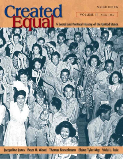 Created Equal : A Social and Political History of the United States From 1865 v. 2 Created Equal : A Social and Political History of the United States From 1865 v. 2