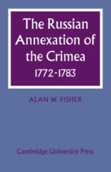 The Russian Annexation of the Crimea 1772-1783