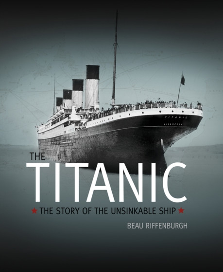 Titanic: the Story of the Unsinkable Ship