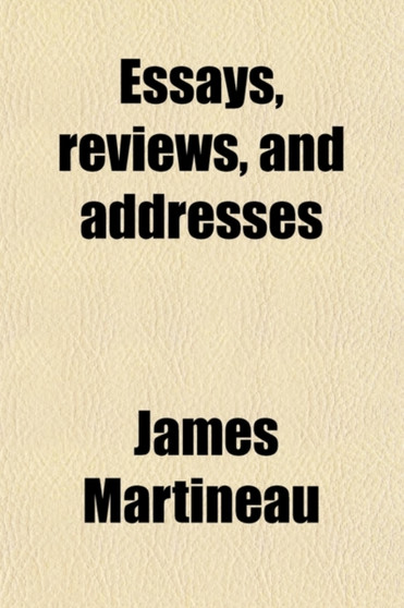 Essays, Reviews, and Addresses (Volume 3)
