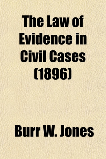 The Law of Evidence in Civil Cases (Volume 3)