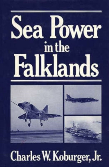 Sea Power in the Falklands.