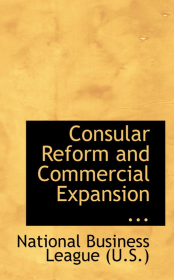 Consular Reform and Commercial Expansion ...