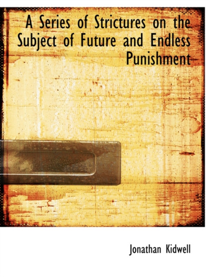 A Series of Strictures on the Subject of Future and Endless Punishment