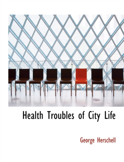 Health Troubles of City Life