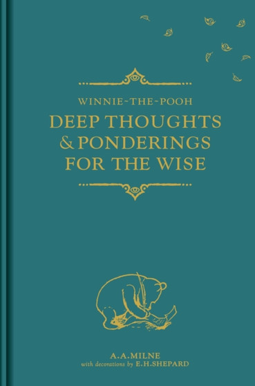 Winnie-the-Pooh: Deep Thoughts & Ponderings for the Wise by A.A. Milne - Hardback