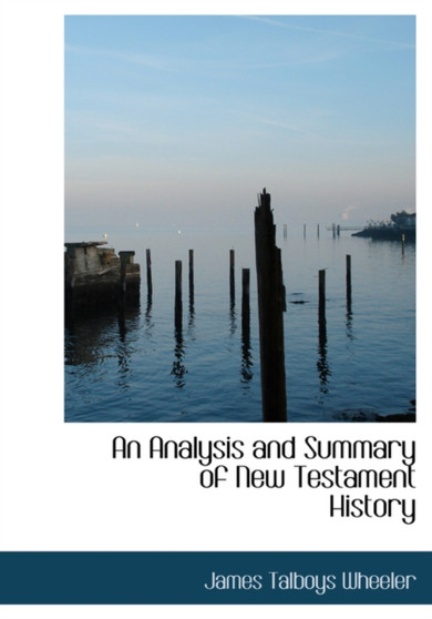 An Analysis and Summary of New Testament History