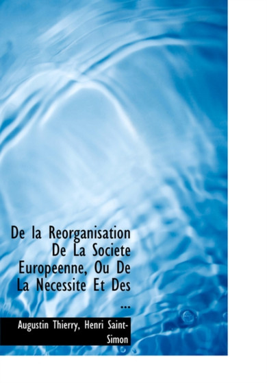 de La Reorganisation de La Societe Europeenne, Ou de La Necessite Et Des