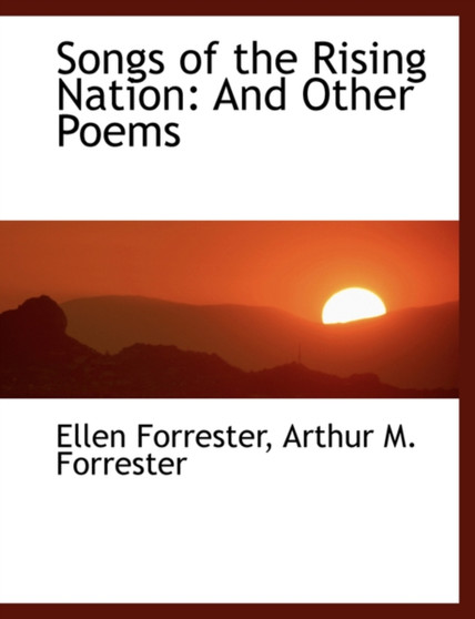 Songs of the Rising Nation : And Other Poems (Large Print Edition)