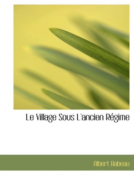Le Village Sous L'Ancien Racgime