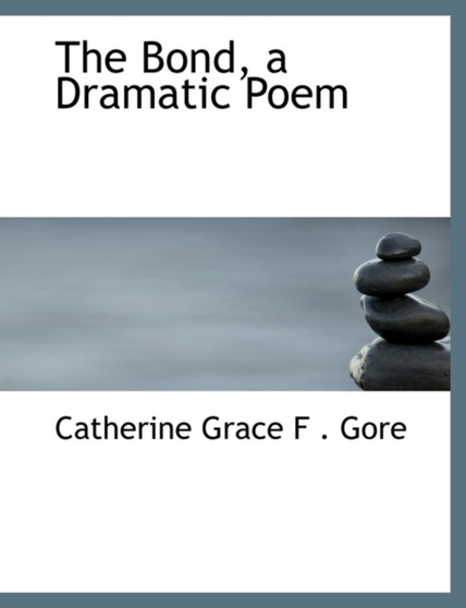 The Bond, a Dramatic Poem