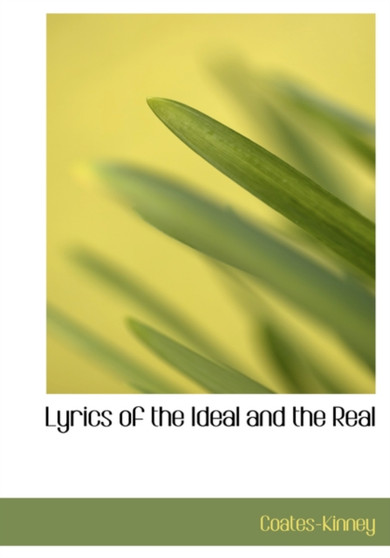 Lyrics of the Ideal and the Real