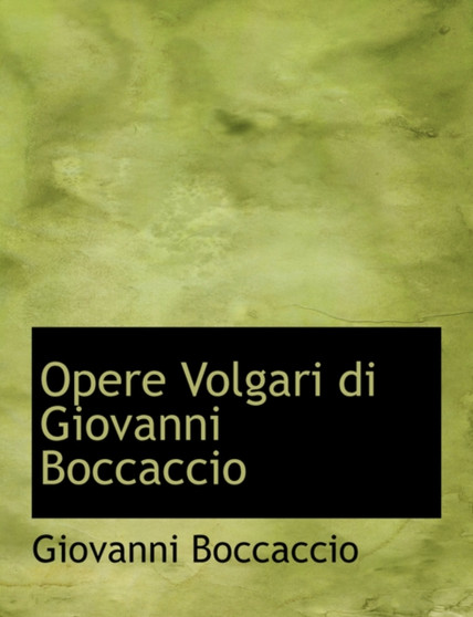 Opere Volgari Di Giovanni Boccaccio