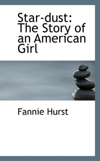 Star-Dust : The Story of an American Girl