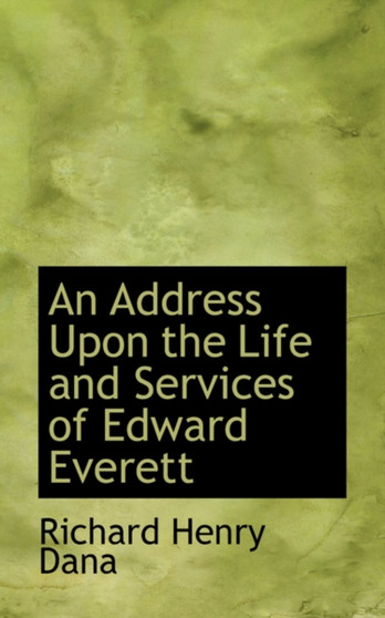An Address Upon the Life and Services of Edward Everett