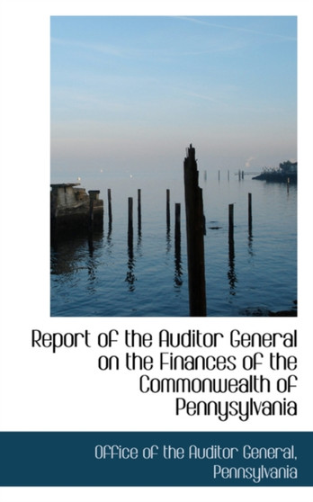 Report of the Auditor General on the Finances of the Commonwealth of Pennysylvania