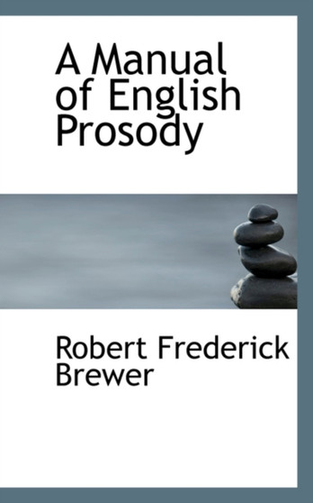 A Manual of English Prosody
