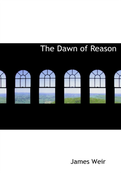 The Dawn of Reason