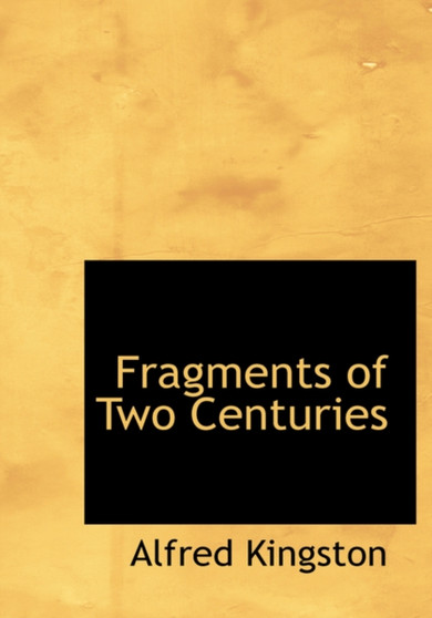 Fragments of Two Centuries