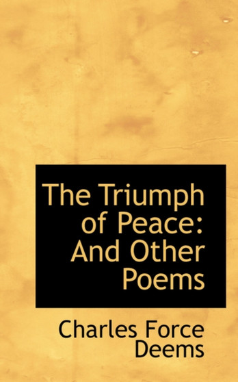The Triumph of Peace : And Other Poems