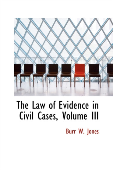 The Law of Evidence in Civil Cases, Volume III