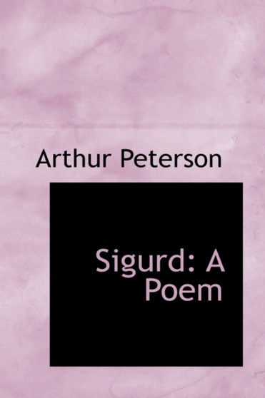 Sigurd : A Poem