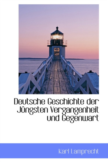 Deutsche Geschichte Der Jungsten Vergangenheit Und Gegenwart