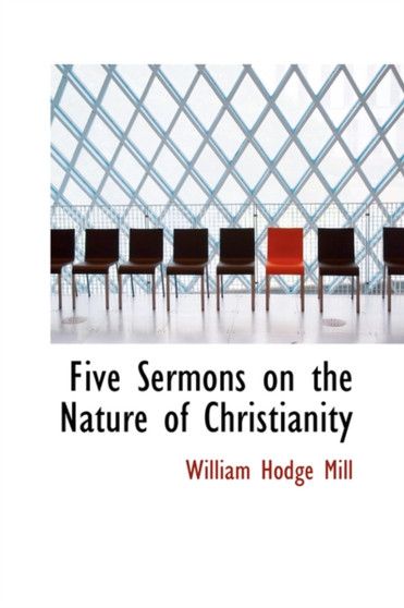 Five Sermons on the Nature of Christianity