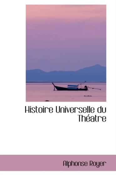 Histoire Universelle Du Th Atre