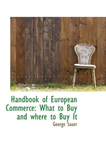 Handbook of European Commerce : What to Buy and Where to Buy It
