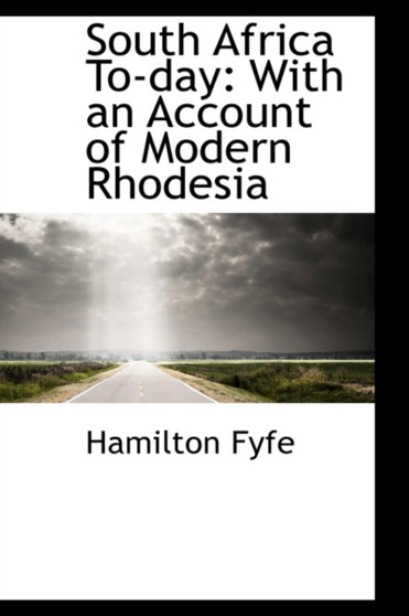 South Africa To-Day : With an Account of Modern Rhodesia