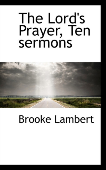 The Lord's Prayer, Ten Sermons