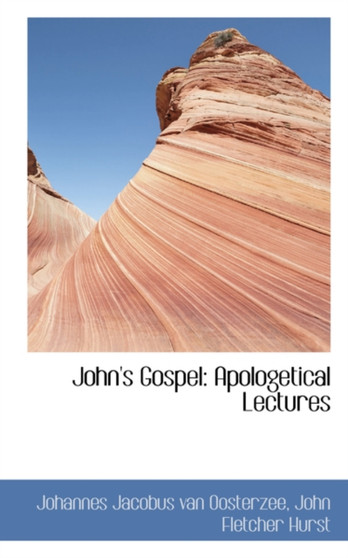 John's Gospel : Apologetical Lectures