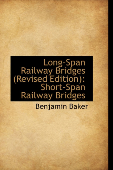 Long-Span Railway Bridges (Revised Edition) : Short-Span Railway Bridges