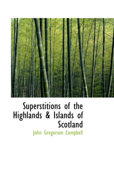 Superstitions of the Highlands a Islands of Scotland