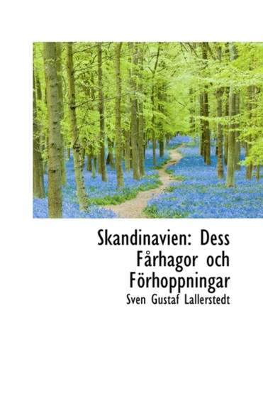 Skandinavien : Dess Farhagor Och Forhoppningar