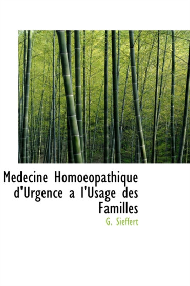 Medecine Homoeopathique D'Urgence A L'Usage Des Familles