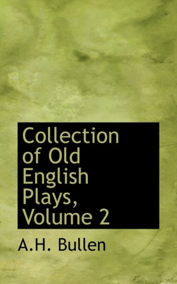 Collection of Old English Plays, Volume 2
