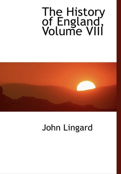The History of England, Volume VIII