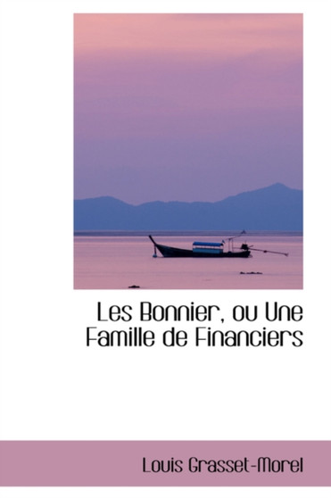 Les Bonnier, Ou Une Famille de Financiers