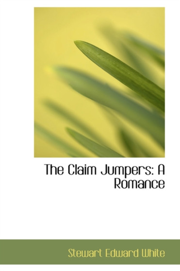 The Claim Jumpers : A Romance