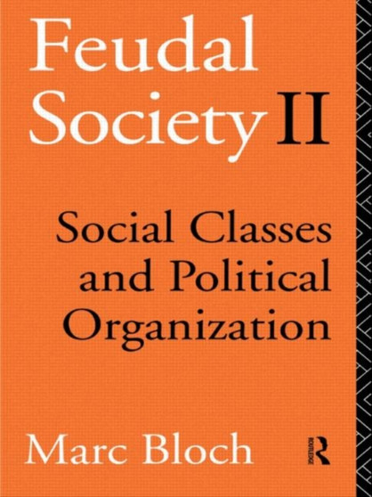 Feudal Society : Social Classes and Political Organisation v.2