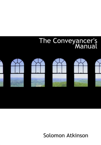 The Conveyancer's Manual